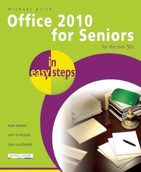 Office 2010 for Seniors in Easy Steps: For the Over 50s