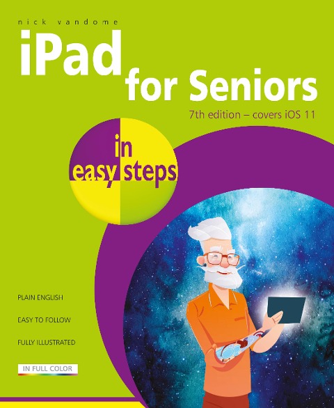 iPad for Seniors in Easy Steps: Covers IOS 11