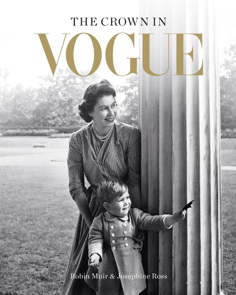 The Crown in Vogue: Vogues special royal salute to Queen Elizabeth II and the House of Windsor