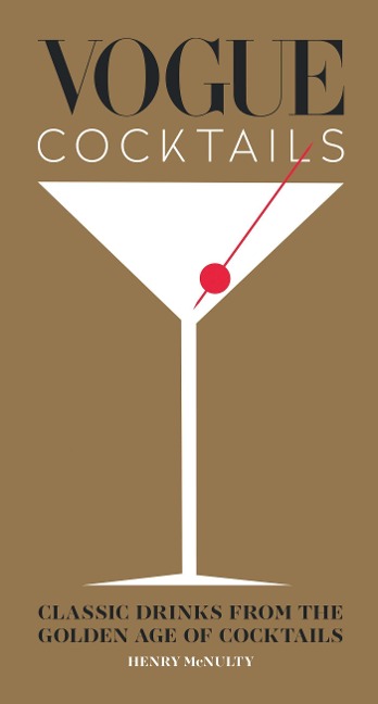 Vogue Cocktails: Classic Drinks from the Golden Age of Cocktails