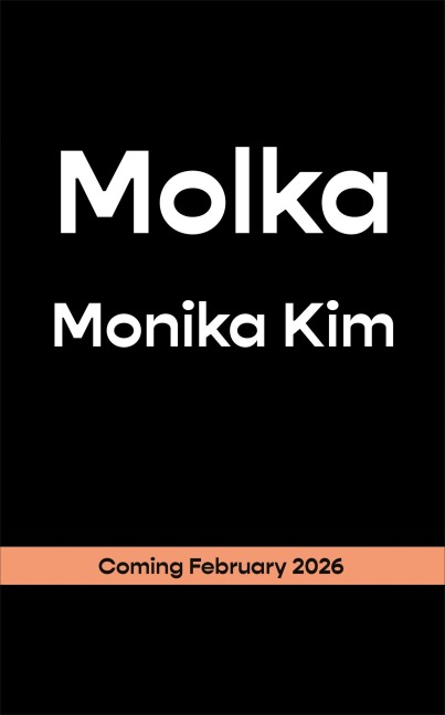 Molka: A hotly anticipated new novel from the bestselling author of THE EYES ARE THE BEST PART