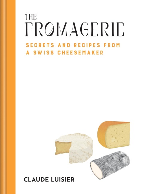 The Fromagerie: Exploring, Pairing & Enjoying Cheese