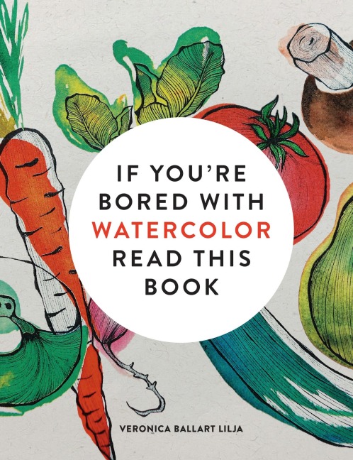 If Youre Bored With WATERCOLOR Read This Book