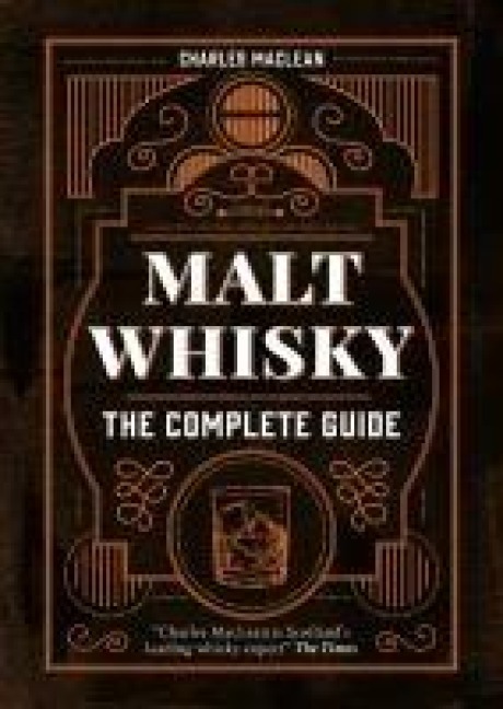 Malt Whisky: The Complete Guide