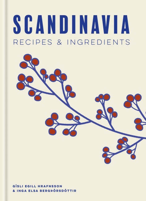Scandinavia: Authentic recipes and ingredients