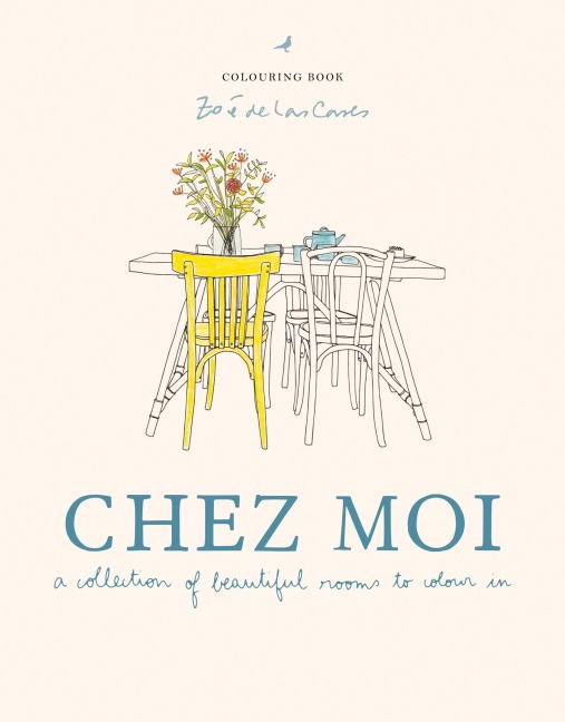 Zoé de Las Cases Chez Moi: A collection of beautiful rooms to colour in