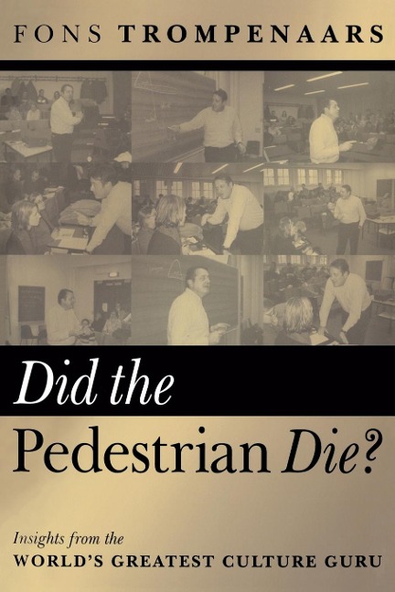 Did the Pedestrian Die?: Insights from the World's Greatest Culture Guru