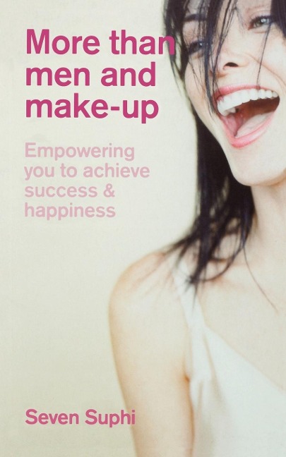 More Than Men and Make-Up: Empowering You to Achieve Success and Happiness