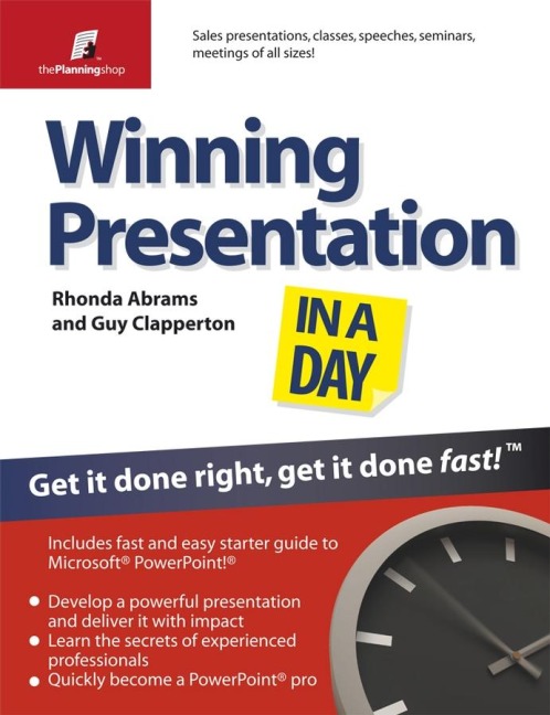 Winning Presentation in a Day: Get It Done Right, Get It Done Fast!