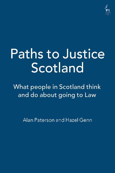 Paths to Justice Scotland: What People in Scotland Do and Think about Going to Law