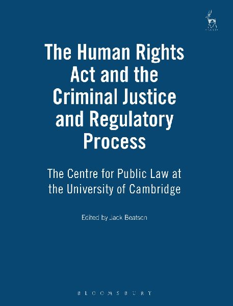 Human Rights Act and the Criminal Justice and Regulatory Process