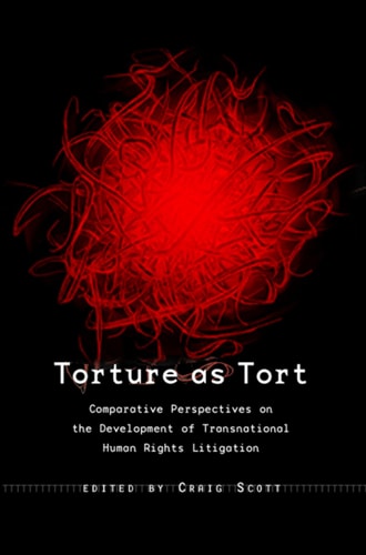 Torture as Tort Comparative Perspectives on the Development of Transnational Human Rights Litigation
