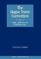 The Hague Trusts Convention: Scope, Application and Preliminary Issues