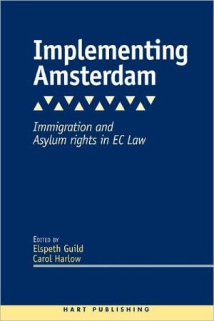 Implementing Amsterdam: Immigration and Asylum Rights in EC Law