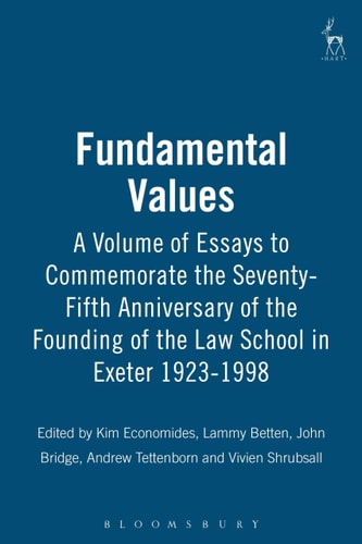 Fundamental Values A Volume of Essays to Commemorate the Seventy-Fifth Anniversary of the Founding of the Law School in Exeter 1923-1998