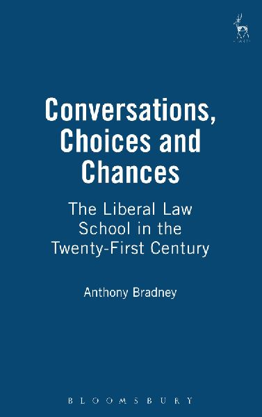 Conversations, Choices and Chances: The Liberal Law School in the Twenty-First Century