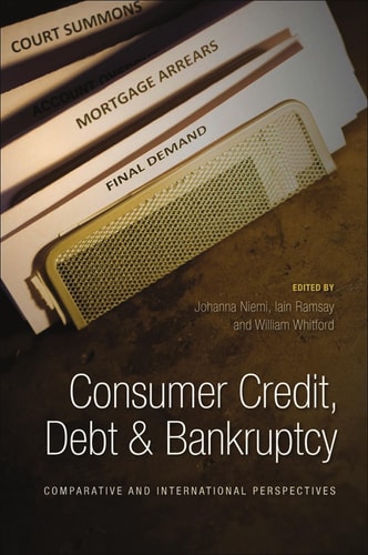 Consumer Credit, Debt and Bankruptcy Comparative and International Perspectives