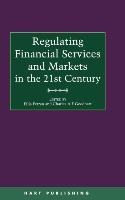 Regulating Financial Services and Markets in the 21st Century