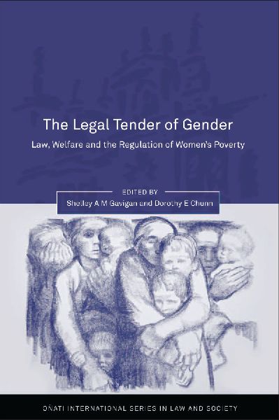 Legal Tender of Gender: Welfare, Law and the Regulation of Womens Poverty