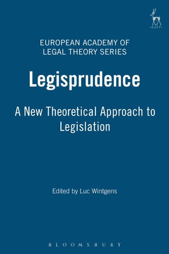 Legisprudence A New Theoretical Approach to Legislation