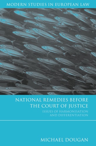 National Remedies Before the Court of Justice Issues of Harmonisation and Differentiation