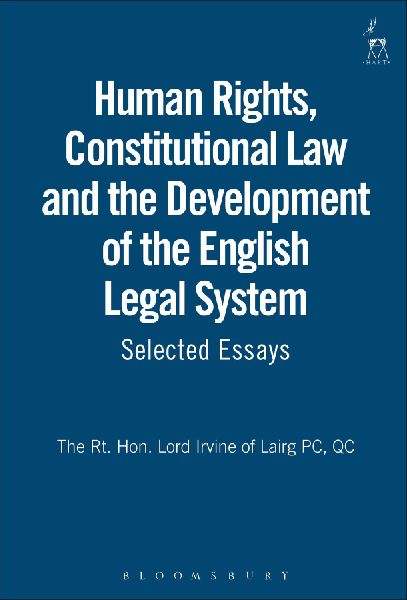 Human Rights, Constitutional Law and the Development of the English Legal System: Selected Essays