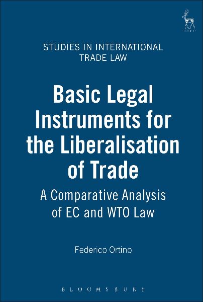 Basic Legal Instruments for the Liberalisation of Trade: A Comparative Analysis of EC and Wto Law