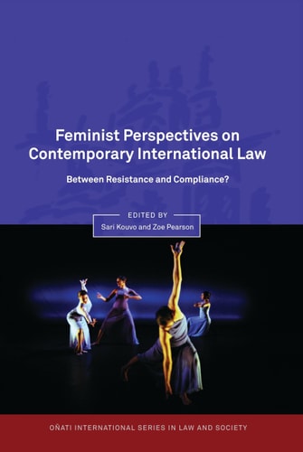 Feminist Perspectives on Contemporary International Law Between Resistance and Compliance?