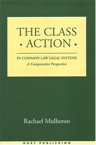 The Class Action in Common Law Legal Systems A Comparative Perspective