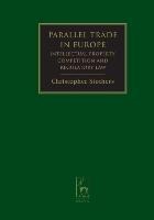Parallel Trade in Europe: Intellectual Property and Competition Law