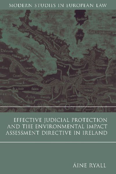 Effective Judicial Protection and the Environmental Impact Assessment Directive in Ireland