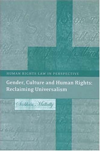 Gender, Culture and Human Rights: Reclaiming Universalism (Human Rights Law in Perspective)