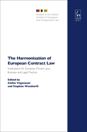The Harmonisation of European Contract Law Implications for European Private Laws, Business and Legal Practice