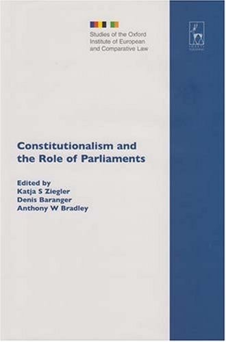 Constitutionalism and the Role of Parliaments (Studies of the Oxford Institute of European and Comparative Law)