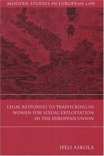 Legal Responses to Trafficking in Women for Sexual Exploitation in the European Union