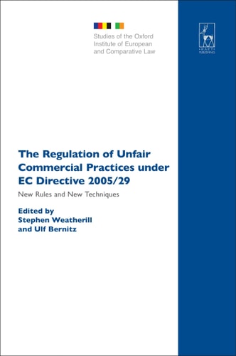The Regulation of Unfair Commercial Practices under EC Directive 2005/29 New Rules and New Techniques