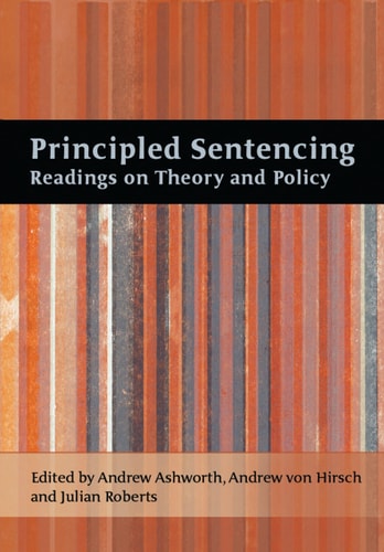 Principled Sentencing Readings on Theory and Policy