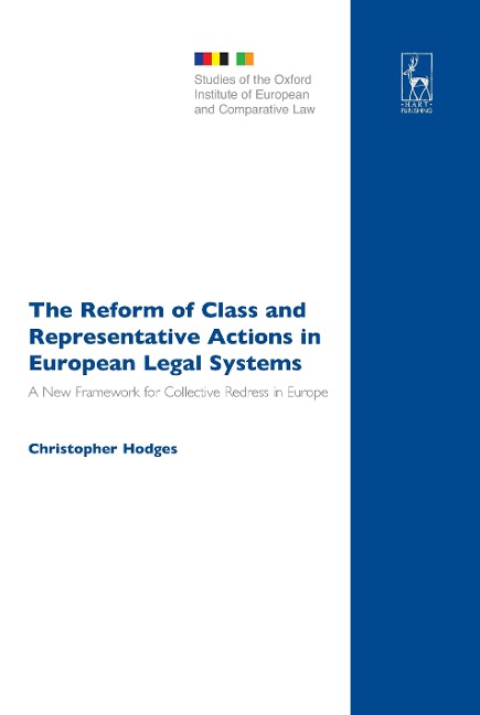 The Reform of Class and Representative Actions in European Legal Systems: A New Framework for Collective Redress in Europe