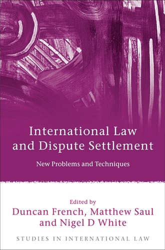International Law and Dispute Settlement New Problems and Techniques