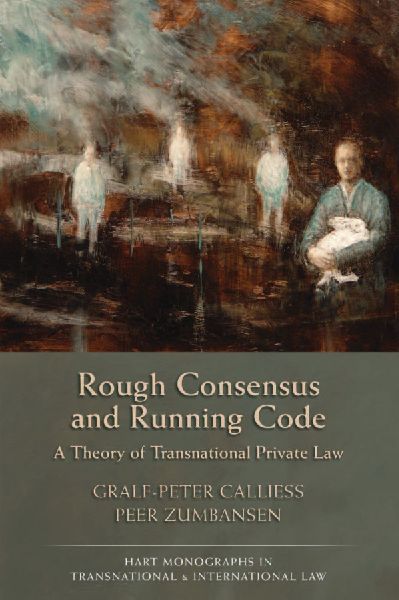 Rough Consensus and Running Code: A Theory of Transnational Private Law
