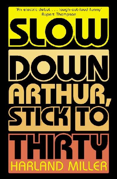 Slow Down Arthur, Stick to Thirty