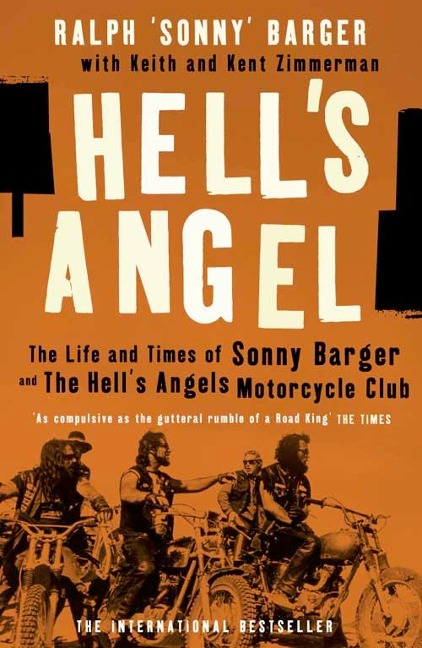 Hells Angel: The Life and Times of Sonny Barger and the Hells Angels Motorcycle Club