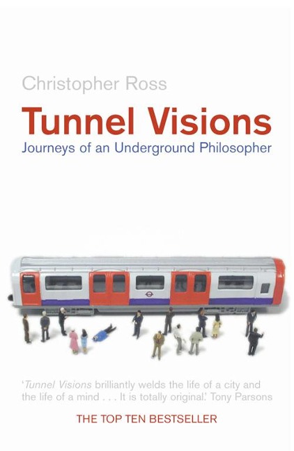 Tunnel Visions: Journeys of an Underground Philosopher