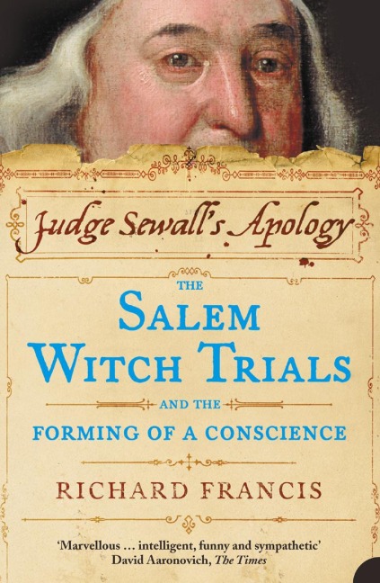 Judge Sewalls Apology: The Salem Witch Trials and the Forming of a Conscience