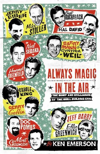 Always Magic in the Air: The Bomp and Brilliance of the Brill Building Era
