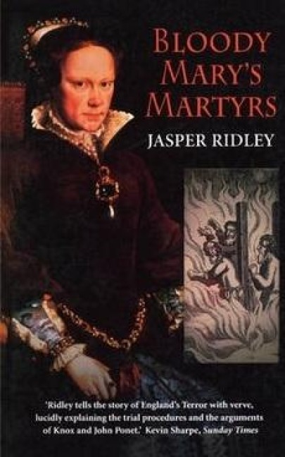 Bloody Marys Martyrs: The Story of Englands Terror