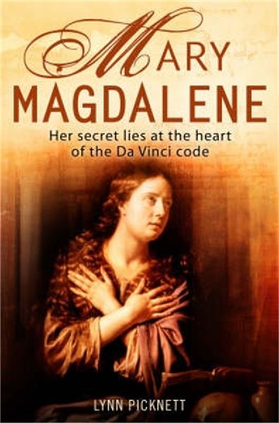 Mary Magdalene: Christianitys Hidden Goddess