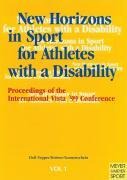 New Horizons in Sport for Athletes with a Disability: Proceedings of the International Vista 99 Conference