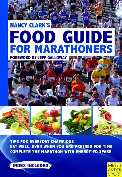 Nancy Clarks Food Guide for Marathoners: Tips for Everyday Champions