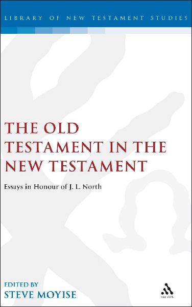 Old Testament in the New Testament: Essays in Honour of J.L. North